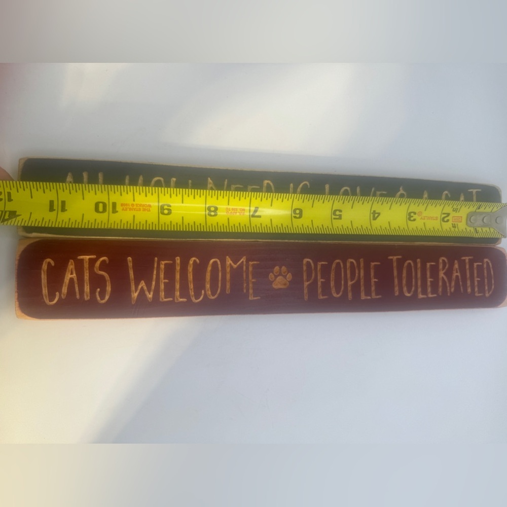 Block signs slo you need is love and a cat & cats welcome people tolorated 12” - Picture 2 of 3